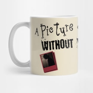A PICTURE WITHOUT ME - GEORGE JONES Mug